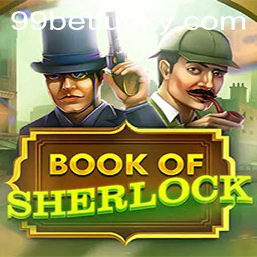 Unraveling the Mystery of 'BookOfSherlock': A Modern Gaming Marvel at 99bet